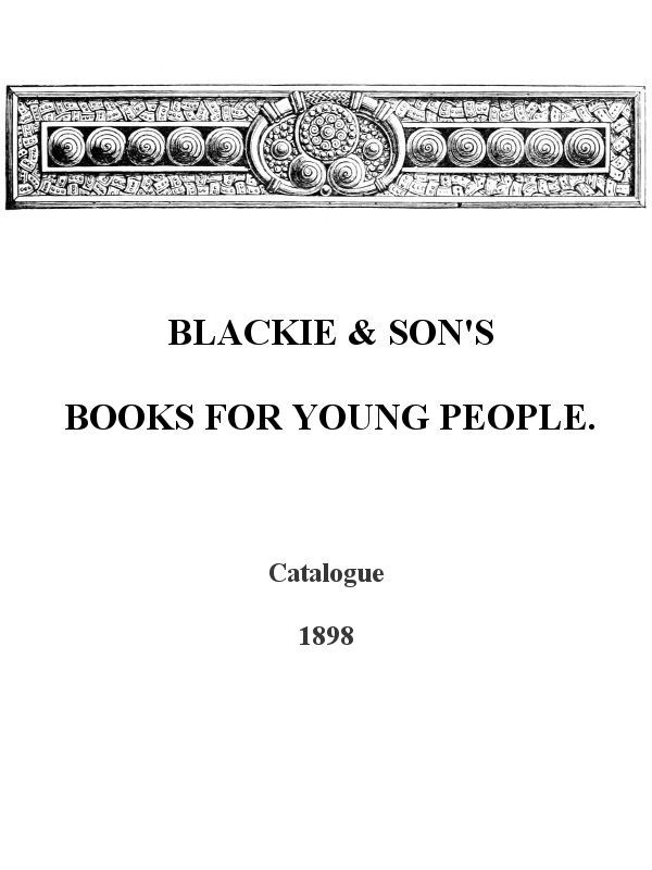 Blackie & Son's Books for Young People, Catalogue - 1898 - Blackie & Son